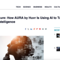 Securing the Future: How AURA by Huvr Is Using AI to Turn Live Data into Real-Time Intelligence